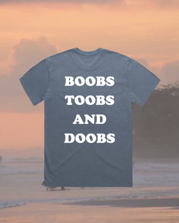 Boobs Toobs and Doobs - Faded Indigo